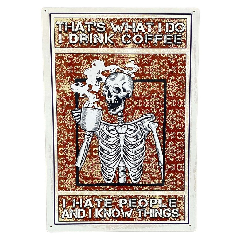 Metal Advertising Wall Sign - Skeleton, That's What I Do, I Drink Coffee-Seasons Home Store