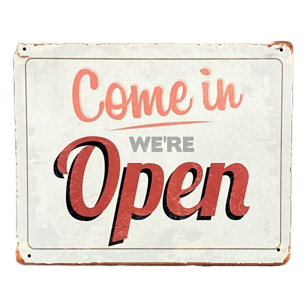 Metal Vintage Wall Sign - Come On In We're Open-Seasons Home Store