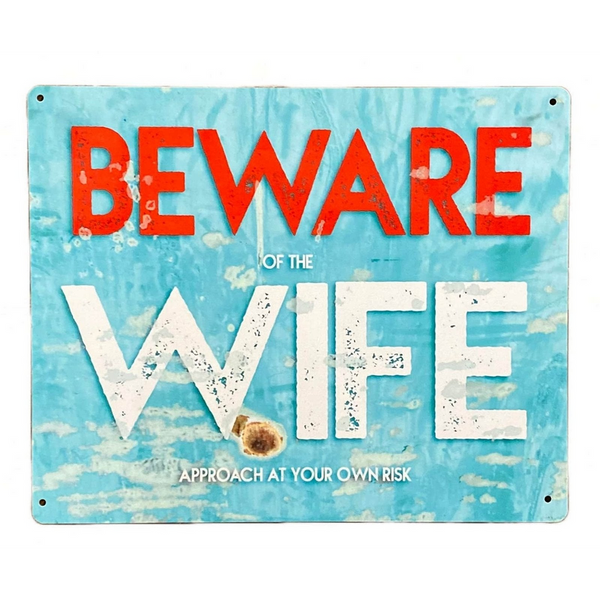 Metal Wall Sign - Beware Of The Wife-Seasons Home Store