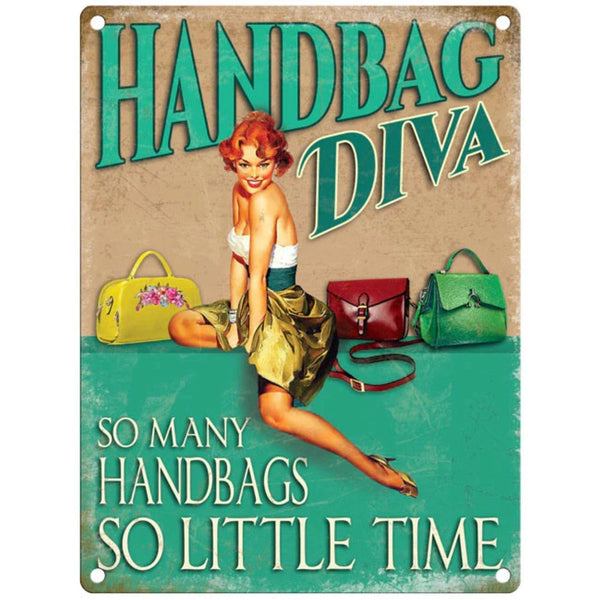 Small Metal Sign 45 x 37.5cm Funny Handbag Diva-Seasons Home Store