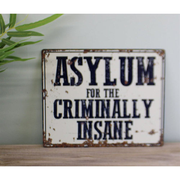 Vintage Metal Sign - Asylum For The Criminally Insane-Seasons Home Store