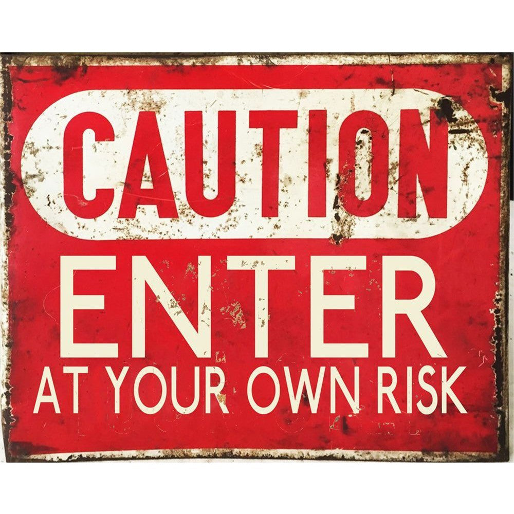 Vintage Metal Sign - Caution Enter At Your Own Risk-Seasons Home Store