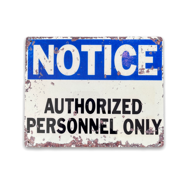 Vintage Metal Sign - Notice Authorized Personnel Only-Seasons Home Store